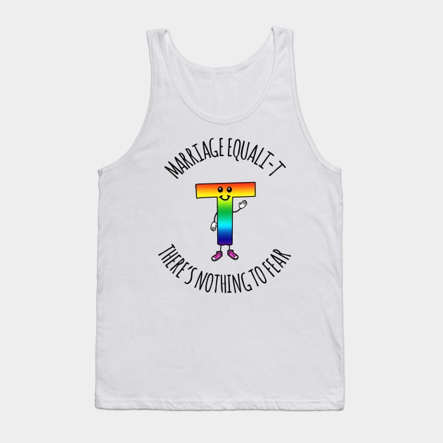 MARRIAGE EQUALI-T THERE'S NOTHING TO FEAR Tank Top by wanungara